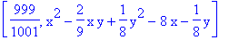 [999/1001, x^2-2/9*x*y+1/8*y^2-8*x-1/8*y]